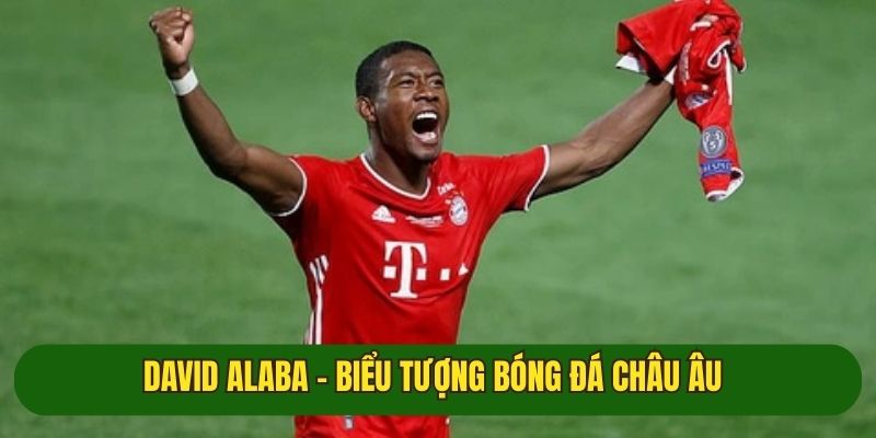 david alaba bieu tuong cua bong da chau au