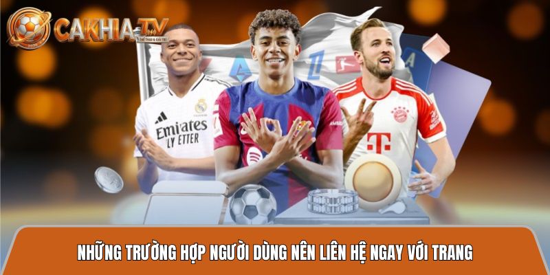 nhung truong hop nen lien he