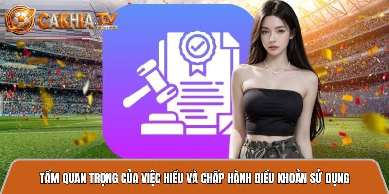 tam quan trong cua viec hieu va chap hanh dieu khoan