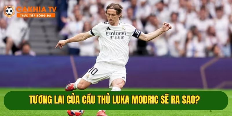 tuong lai hien tai cua cau thu luka trong thoi gian toi